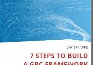 7 passi per costruire un framework di Governance, Rischio e Compliance