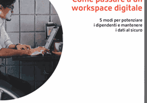 Come passare a un workspace digitale per lo smart working