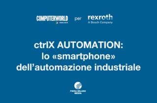 Bosch Rexroth ctrlX AUTOMATION: lo “smartphone” dell’automazione industriale