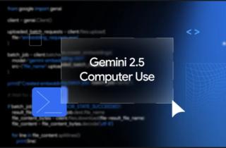 Gemini 2.5 Computer Use Gemini 2.5 Computer Use